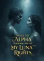 When My Alpha Stripped Me of My Luna Rights cover