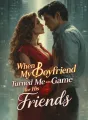 When My Boyfriend Turned Me into a Game for His Friends cover