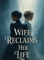 Wife Reclaims Her Life cover