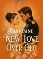 Choosing New Love Over Old cover