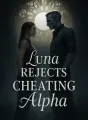 Luna Rejects Cheating Alpha cover