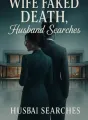 Wife Faked Death, Husband Searches cover