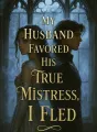 My Husband Favored His True Mistress, I Fled cover