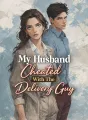 My Husband Cheated With The Delivery Guy cover