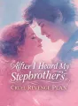 After I Heard My Stepbrother’s Cruel Revenge Plan cover