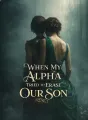 When My Alpha Tried to Erase Our Son cover