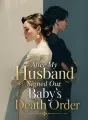 After My Husband Signed Our Baby's Death Order cover
