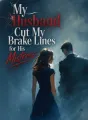 My Husband Cut My Brake Lines for His Mistress cover