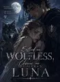 Bullied as Wolfless, Chosen as the Alpha's Luna cover