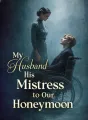 My Husband Brought His Mistress to Our Honeymoon cover