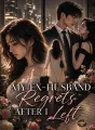 My Ex-Husband Regrets After I Left cover