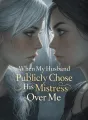 When My Husband Publicly Chose His Mistress Over Me cover