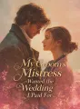 My Groom’s Mistress Wanted the Wedding I Paid For cover