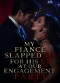My Fiancé Slapped Me For His Ex At Our Engagement Party cover