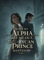 When My Alpha Cast Me Out, the Lycan Prince Wanted Me cover