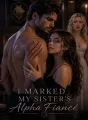I Marked My Sister's Alpha Fiancé cover