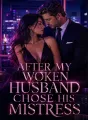 After my woken husband chose his mistress cover