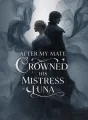After My Mate Crowned His Mistress Luna cover