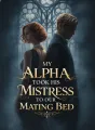 My Alpha Took His Mistress to Our Mating Bed cover