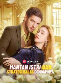 Mantan Istri dan Strategi Balas DendamnyaDrama Pendek