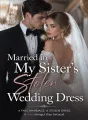 Married in My Sister's Stolen Wedding Dress cover