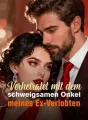 Verheiratet mit dem schweigsamen Onkel meines Ex-Verlobten cover