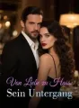 Von Liebe zu Hass: Sein Untergang cover