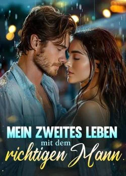 Mein zweites Leben mit dem richtigen Mann