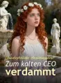Unwiderstehliche Anziehungskraft: Zum kalten CEO verdammt cover