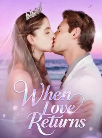 When love returns