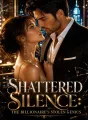 Shattered Silence: The Billionaire's Stolen Genius cover