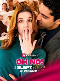 Oh No! I Slept with My Husband!Short Dramas