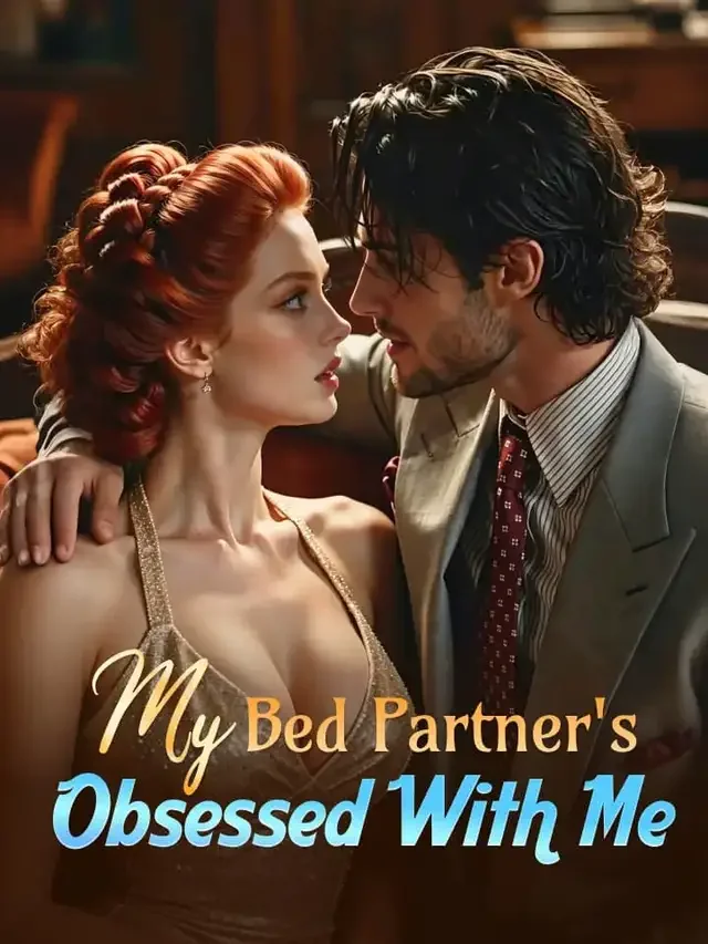 My Bed Partner's Obsessed With Me