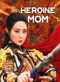 Heroine MomShort Dramas