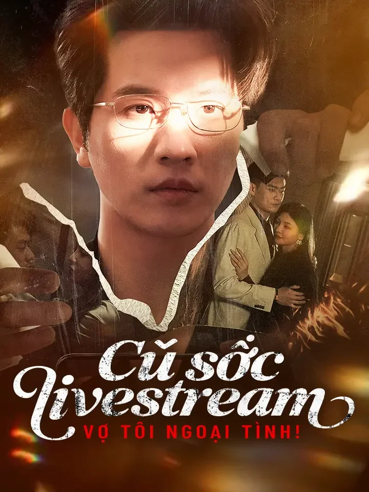 Cú sốc livestream: Vợ tôi ngoại tình