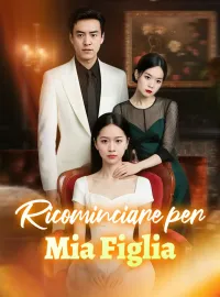 Ricominciare per Mia Figlia