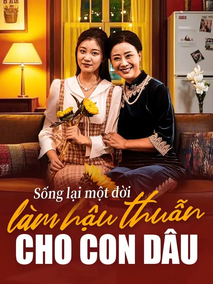 Sống lại một đời làm hậu thuẫn cho con dâu