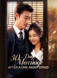 30-Day Marriage After a One-Night StandShort Dramas