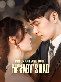 Pregnant and Quit: The CEO is the Baby’s DadShort Dramas
