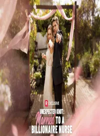Unexpected Knot: Married to a Billionaire Nurse—When a Healing Touch Meets a Hidden Legacy