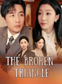 The Broken TriangleShort Dramas