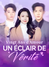 Vingt Ans d'Amour, Un Éclair de Vérité