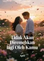 Tidak Akan Diremehkan lagi Oleh Kamu cover