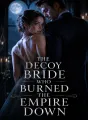 The Decoy Bride Who Burned the Empire Down cover