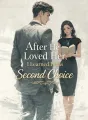 After He Loved Her, I Learned I Was Second Choice cover