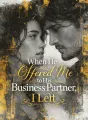 When He Offered Me to His Business Partner, I Left cover