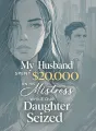 My Husband Spent $20,000 on His Mistress While Our Daughter Seized cover
