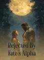 Rejected by Fate's Alpha cover