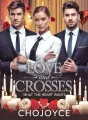 Love and Crosses: What the Heart Wants cover