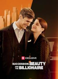 Succession: Beauty and the BillionaireShort Dramas